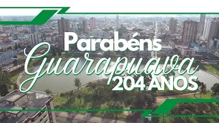 Guarapuava completa 204 anos de progresso e evolução [upl. by Strong712]