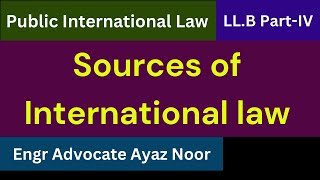 Sources of International law  Engr Advocate Ayaz Noor [upl. by Gretna]