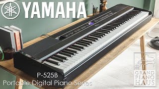 Yamaha P525 Flagship Portable Digital Piano now available at Grand Piano Haus [upl. by Charisse370]