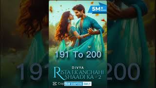 Rishta Ek Anchahi Shaadi Ka Episode 191 to 200 [upl. by Karyl]