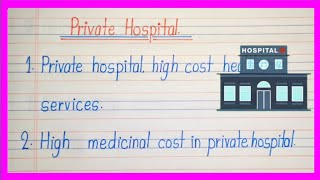 Essay on Private Hospital 10 lines essay on Private Hospital in English Private Hospital on Essay [upl. by Gefen]