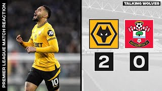 Wolves 20 Southampton  Premier League Match Reaction [upl. by Daron]