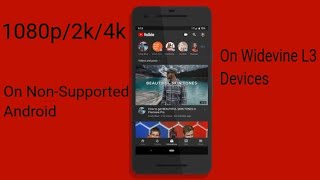 Stream YouTube in 1080p 2k and 4k in widevine L3 devices or in any Android devices [upl. by Hillyer]