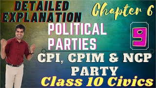 POLITICAL PARTIES  Class 10 CBSE  CHAPTER 6 CIVICS  CPI CPIM AND NCP PARTY [upl. by Oruam]