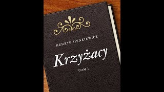 Audiobook Krzyżacy  Henryk Sienkiewicz Tom 1 część 1 [upl. by Trixie]