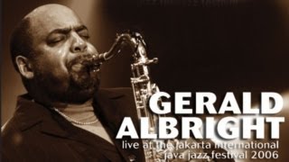 Gerald Albright quotBermuda Nightsquot Live at Java Jazz Festival 2006 [upl. by Gordan]