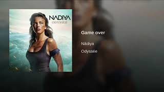 Nâdiya  Extrait GAME OVER soFLY amp Nius Nâdiya Mehdy Boussaïd  Nouvel album ODYSSÉE [upl. by Ladnor852]