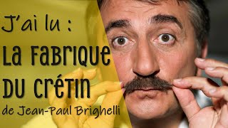 La fabrique du Crétin de JeanPaul Brighelli [upl. by Roon]