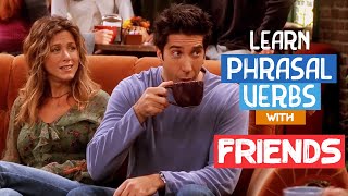 Improve Your English Vocabulary Learn Phrasal Verbs with Friends  Learn English with TV Series [upl. by Dorothi]