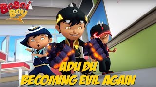 BoBoiBoy English S3E13  Adu Du Becoming Evil Again [upl. by Ninnetta649]