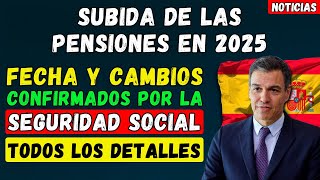 ⚡️¡URGENTE SUBIDA DE LAS PENSIONES EN 2025 FECHAS Y CAMBIOS CONFIRMADOS POR LA SEGURIDAD SOCIAL ✅ [upl. by Niletak980]