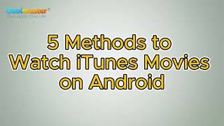 How to Watch iTunes Movies on Android 5 Powerful Methods [upl. by Pillsbury]