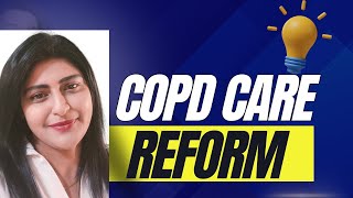 COPD CARE REFORM [upl. by Anneehs96]