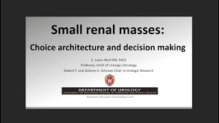 UW Urology Grand Rounds quotWorkup of Small Renal Massesquot  1172024 [upl. by Issiah606]