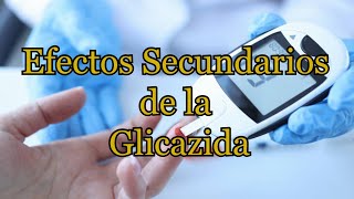 Efectos Secundarios de la Gliclazida [upl. by Apilef433]