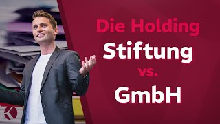 Die Stiftung vs die GmbH  Der ULTIMATIVE Vergleich [upl. by Jarv757]