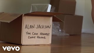 Alan Jackson  You Can Always Come Home Official Lyric Video [upl. by Ditmore]