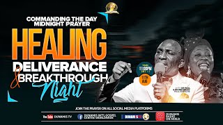 COMMANDING THE DAYHEALING DELIVRANCE AND BREAKTHROUGH NIGHT REBROADCAST 12082024 [upl. by Ablasor]