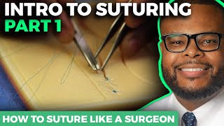 How to Suture Like a Surgeon  Intro to Suturing [upl. by Alberta541]