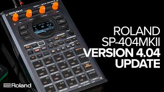 Roland SP404MKII v404 Update Overview [upl. by Crescen]