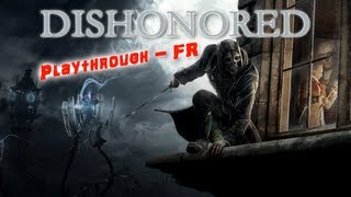 Dishonored  Playthrough FR  Part 22  quotAu bal Au bal masqué ohé ohé quot en mode kleptomane [upl. by Hsac455]