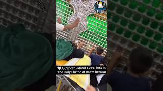 A cancer patient gets shifa ia the holy shrine of Imam e Rezatrendingshortholyshrine [upl. by Oremodlab935]