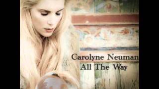 Carolyne Neuman  All the Way [upl. by Meehahs]