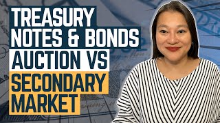 Investing In Treasury Notes amp Bonds  Auction vs Secondary Market [upl. by Ylak]