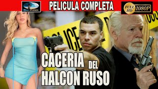 🎥 CACERIA DEL HALCON RUSO  PELICULA COMPLETA NARCOS  Ola Studios TV 🎬 [upl. by Mclaurin]