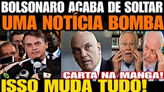 BOLSONARO ACABA DE SOLTAR UMA BOMBA CONTRA MORAES CARTA NA MANGA DESTRUIDORA MORAES TÁ FURIOSO [upl. by Peck]