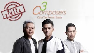 3 Composers  Cinta Tak Pernah Salah Video Lyric [upl. by Novar]