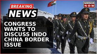 Parliament Monsoon Session Congress Submits Adjournment Notice To Discuss IndoChina Border Clash [upl. by Oniotna620]