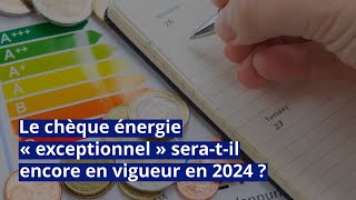 Le chèque énergie « exceptionnel » seratil encore en vigueur en 2024 [upl. by Ennoid]