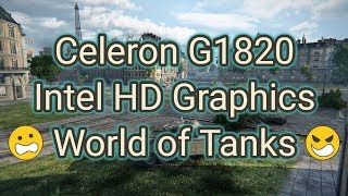 Celeron G1820  Intel HD Graphics World of Tanks 1080p [upl. by Chancelor]