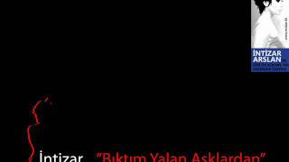 İntizar  quotBıktım Yalan Aşklardanquot [upl. by Radborne]