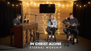 In Christ Alone  Passion  Kristian Stanfill Acoustic Cover by Eternal Worship [upl. by Miner]