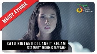 Maudy Ayunda  Satu Bintang di Langit Kelam OST Trinity The Nekad Traveler  Official Video Clip [upl. by Beach]