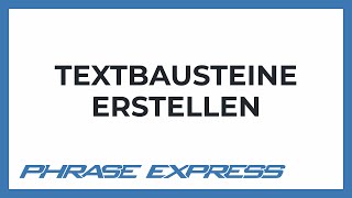 Übersicht Textbausteine in PhraseExpress erstellen [upl. by Eita119]