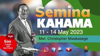 MWL CHRISTOPHER MWAKASEGE SEMINA YA NEO LA MUNGU KAHAMA DAY 1 TAR 11 MEI 2023 [upl. by Rafe]