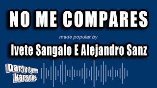 Ivete Sangalo E Alejandro Sanz  No Me Compares Versão Karaokê [upl. by Mistrot]