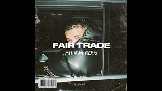 Drake  Fair Trade Mithran Remix [upl. by Almat]