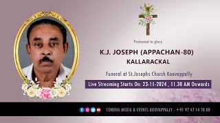 Funeral Service of KJ Joseph Appachan 80 Kallarackal  23112024  Live Streaming [upl. by Suolekcin]