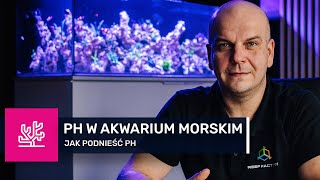 55 PH W AKWARIUM MORSKIM  na jakim poziomie trzymać i jak podnieść pH w akwariach morskich [upl. by Adiraf]