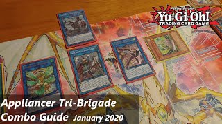 APPLIANCER TRIBRIGADE YuGiOh COMBO GUIDE  JANUARY 2021 [upl. by Nehtiek]