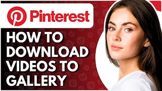 How To Download Pinterest Videos To Your Gallery  Full Guide [upl. by Arimas]