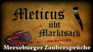 Meticus übt Marktsack Merseburger Zaubersprüche Dudelsack Sackpfeife German Bagpipe [upl. by Halli589]