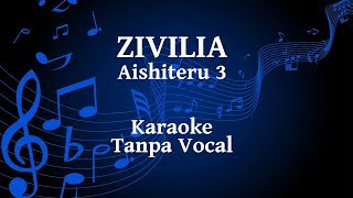 Zivilia  Aishiteru 3 Karaoke [upl. by Ecnarret]