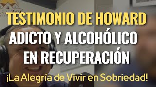 Testimonio de Recuperación Invitado Howard de Alcohólicos Anónimos [upl. by Hareema952]