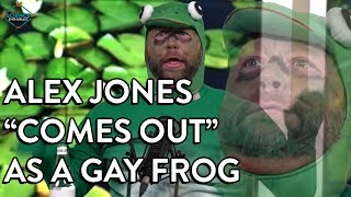 Alex Jones comes out as a gay frog [upl. by Helbon281]