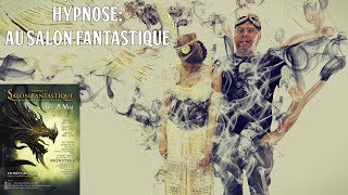 HYPNOSE AU SALON FANTASTIQUE [upl. by Staffan437]